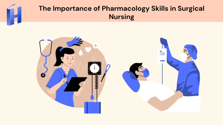 The Importance of Pharmacology Skills in Surgical Nursing